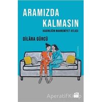 Aramızda Kalmasın - Dilara Gürcü - Doğan Kitap
