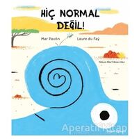 Hiç Normal Değil! - Laure Du Fay - Doğan Egmont Yayıncılık
