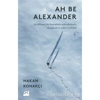Ah Be Alexander - Hakan Konakçı - Doğan Kitap