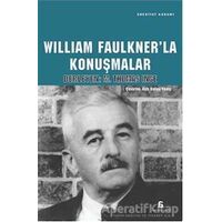 William Faulknerla Konuşmalar - M. Thomas İnge - Agora Kitaplığı