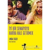 İyi Bir Senaryoyu Harika Hale Getirmek - Linda Seger - Agora Kitaplığı