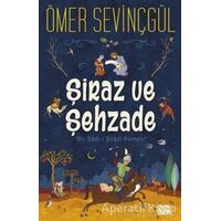 Şiraz ve Şehzade - Ömer Sevinçgül - Carpe Diem Kitapları