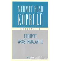 Edebiyat Araştırmaları 2 : Mehmet Fuad Köprülü Külliyatı 6 - Mehmed Fuad Köprülü - Alfa Yayınları