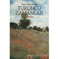 Turuncu Zamanlar - Esra Kahraman - Ayrıntı Yayınları