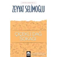 Çiçekli Dağ Sokağı - Bütün Eserleri 8 - Zeyyat Selimoğlu - Eksik Parça Yayınları