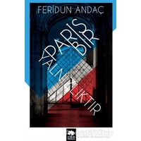 Paris Bir Yalnızlıktır - Feridun Andaç - Eksik Parça Yayınları