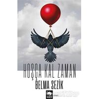 Hoşça Kal Zaman - Belma Sezik - Eksik Parça Yayınları