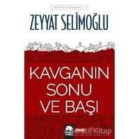 Kavganın Sonu ve Başı - Zeyyat Selimoğlu - Eksik Parça Yayınları