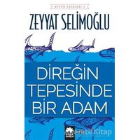 Direğin Tepesinde Bir Adam - Zeyyat Selimoğlu - Eksik Parça Yayınları