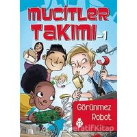 Mucitler Takımı 1: Görünmez Robot - Melinda Metz - Uğurböceği Yayınları