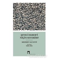 Şeyh-i Ekber’i Niçin Severim? - Mehmet Ali Ayni - Dergah Yayınları