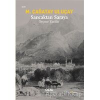 Sancaktan Saraya - M. Çağatay Uluçay - Yapı Kredi Yayınları