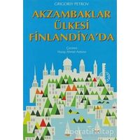 Akzambaklar Ülkesi Finlandiya’da - Grigori Spiridonoviç Petrov - İnkılap Kitabevi