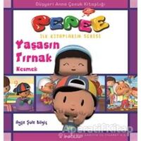 Pepee - Yaşasın Tırnak Kesmek - Ayşe Şule Bilgiç - İnkılap Kitabevi