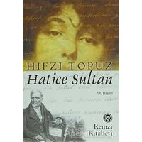 Hatice Sultan - Hıfzı Topuz - Remzi Kitabevi