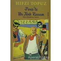 Paris’te Bir Türk Ressam - Hıfzı Topuz - Remzi Kitabevi