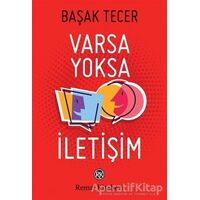 Varsa Yoksa İletişim - Başak Tecer - Remzi Kitabevi