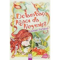Dolambaç Ağacı da Neymiş - Asuman Portakal - Altın Kitaplar