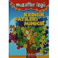 Kedicik Patileri Minicik - Muzaffer İzgü - Bilgi Yayınevi