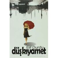 Düş Kıyamet - Elif Durdu - Bilgi Yayınevi