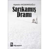 Sarıkamış Dramı - Alptekin Müderrisoğlu - Bilgi Yayınevi