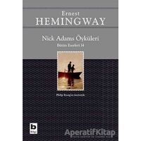 Nick Adams Öyküleri (Bütün Eserleri 14) - Ernest Hemingway - Bilgi Yayınevi