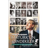 Atatürkün İzindekiler - Tolga Aydoğan - Bilgi Yayınevi