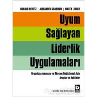 Uyum Sağlayan Liderlik Uygulamaları - Ronald Heifetz - Bilgi Yayınevi