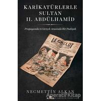 Karikatürlerle Sultan 2. Abdülhamid - Necmettin Alkan - Kronik Kitap