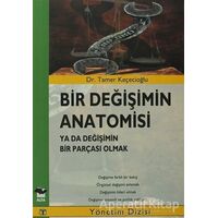 Bir Değişimin Anatomisi - Tamer Keçecioğlu - Alfa Yayınları