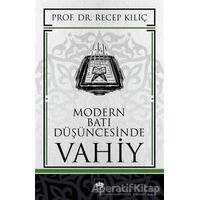 Modern Batı Düşüncesinde Vahiy - Recep Kılıç - Ötüken Neşriyat
