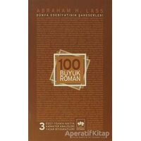 100 Büyük Roman - 3 Dünya Edebiyatının Şaheserleri - Abraham H. Lass - Ötüken Neşriyat