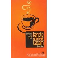 Kentte Gündelik Yaşam - Aynur Can - Ötüken Neşriyat