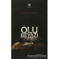Ölü Beyazı - Mehmet Sancaktutar - Ötüken Neşriyat