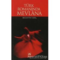 Türk Romanında Mevlana - Secaattin Tural - Ötüken Neşriyat