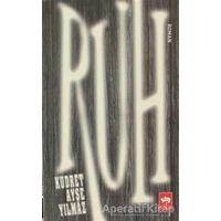 Ruh - Kudret Ayşe Yılmaz - Ötüken Neşriyat