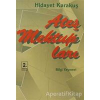 Ateş Mektupları - Hidayet Karakuş - Bilgi Yayınevi