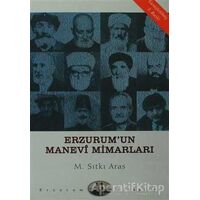 Erzurum’un Manevi Mimarları - M. Sıtkı Aras - Dergah Yayınları