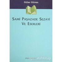 Sami Paşazade Sezayi ve Eserleri - Güler Güven - Dergah Yayınları
