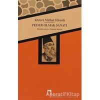 Peder Olmak Sanatı - Ahmet Mithat - Dergah Yayınları