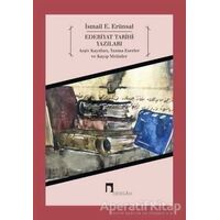 Edebiyat Tarihi Yazıları - İsmail E. Erünsal - Dergah Yayınları
