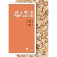 Dil ve Kültür Üzerine Yazılar - Zafer Önler - Dergah Yayınları