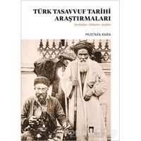 Türk Tasavvuf Tarihi Araştırmaları - Mustafa Kara - Dergah Yayınları