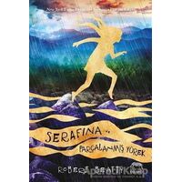 Serafina ve Parçalanmış Yürek - Robert Beatty - Yabancı Yayınları