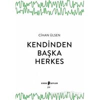 Kendinden Başka Herkes - Cihan Ülsen - Edebi Şeyler