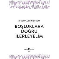 Boşluklara Doğru İlerleyelim - Didem Gülçin Erdem - Edebi Şeyler