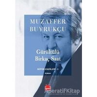 Gürültülü Birkaç Saat - Muzaffer Buyrukçu - Kırmızı Kedi Yayınevi