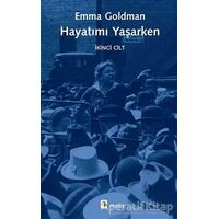 Hayatımı Yaşarken - İkinci Cilt - Emma Goldman - Metis Yayınları