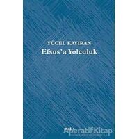 Efsus’a Yolculuk - Yücel Kayıran - Metis Yayınları