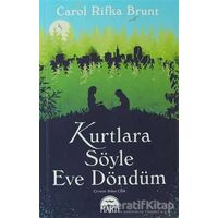 Kurtlara Söyle Eve Döndüm - Carol Rifka Brunt - Martı Yayınları